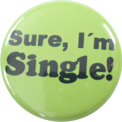 Sure, I am single Button grün